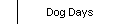Dog Days